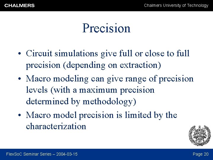 Chalmers University of Technology Precision • Circuit simulations give full or close to full