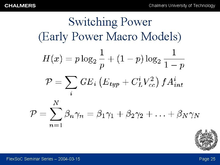 Chalmers University of Technology Switching Power (Early Power Macro Models) Flex. So. C Seminar