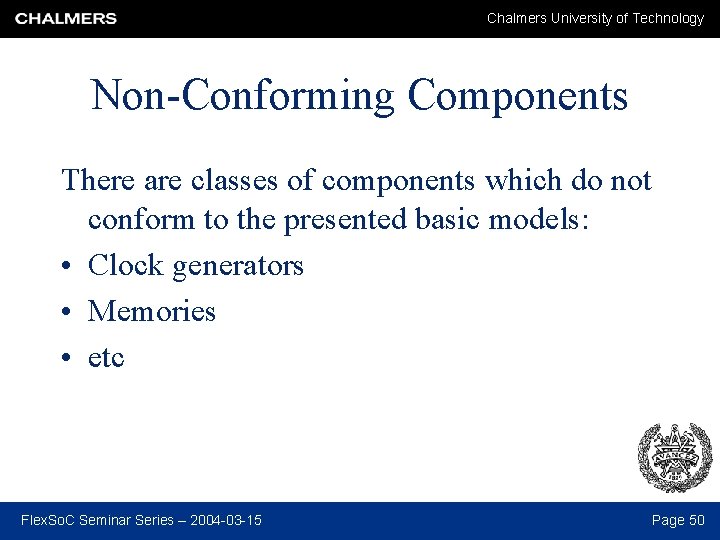 Chalmers University of Technology Non-Conforming Components There are classes of components which do not
