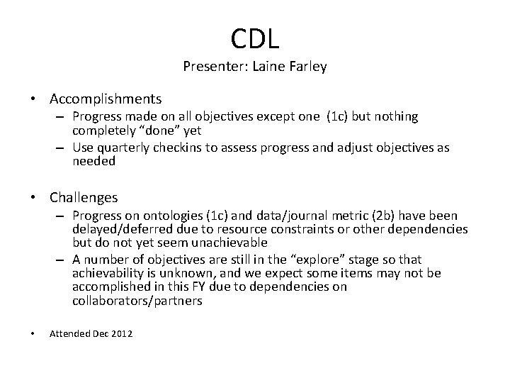 CDL Presenter: Laine Farley • Accomplishments – Progress made on all objectives except one