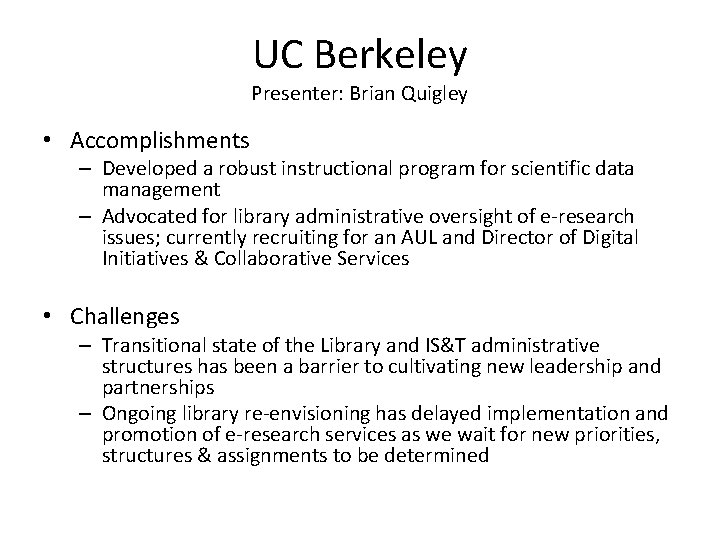 UC Berkeley Presenter: Brian Quigley • Accomplishments – Developed a robust instructional program for