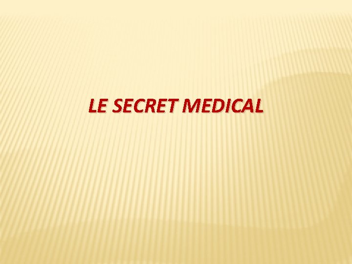 LE SECRET MEDICAL 