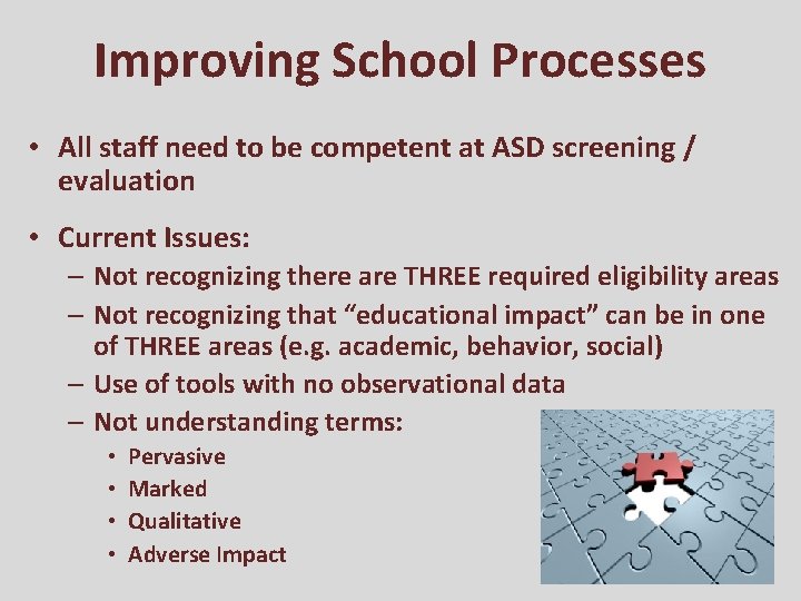 Improving School Processes • All staff need to be competent at ASD screening /