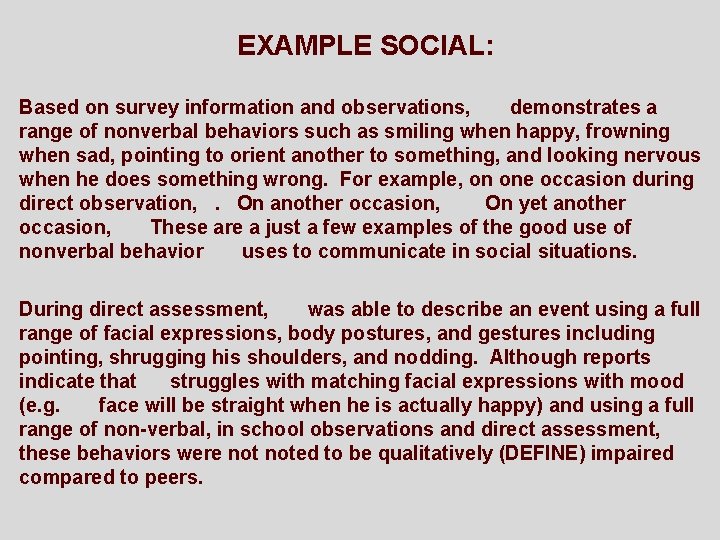 EXAMPLE SOCIAL: Based on survey information and observations, demonstrates a range of nonverbal behaviors