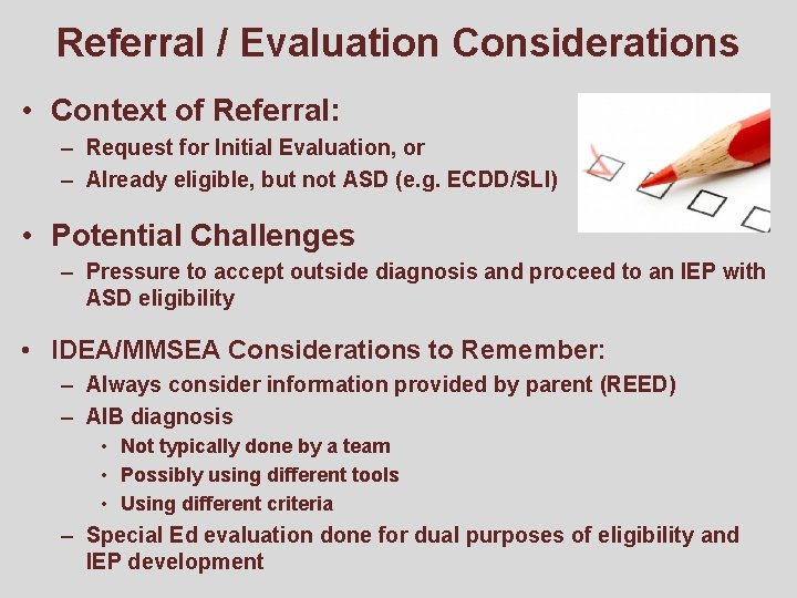 Referral / Evaluation Considerations • Context of Referral: – Request for Initial Evaluation, or