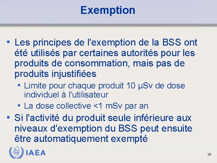 Exemption • Les principes de l'exemption de la BSS ont été utilisés par certaines