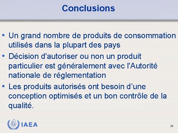 Conclusions • Un grand nombre de produits de consommation utilisés dans la plupart des