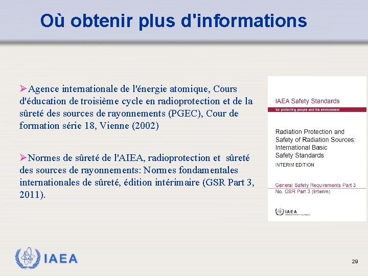 Où obtenir plus d'informations ØAgence internationale de l'énergie atomique, Cours d'éducation de troisième cycle