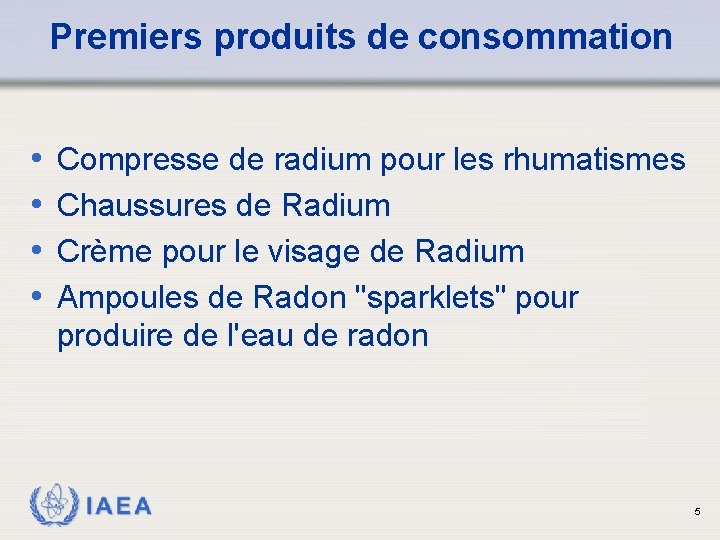 Premiers produits de consommation • • Compresse de radium pour les rhumatismes Chaussures de