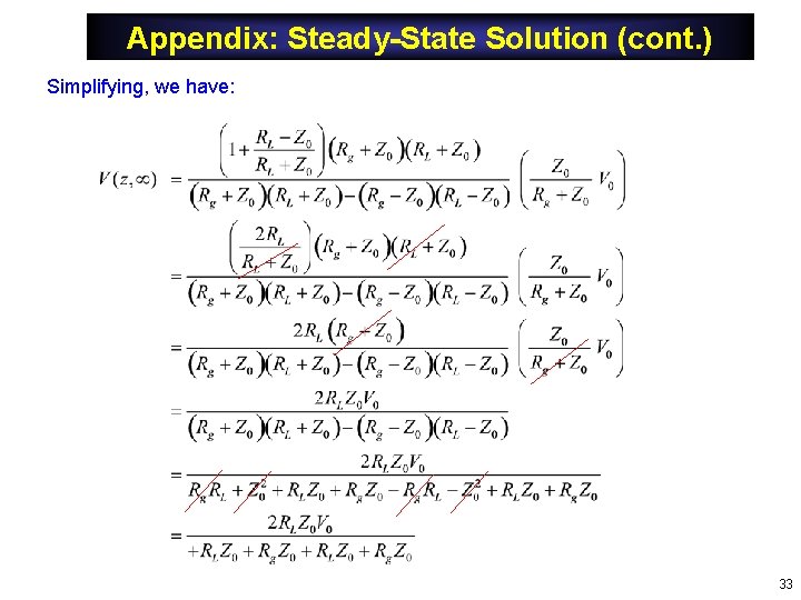 Appendix: Steady-State Solution (cont. ) Simplifying, we have: 33 Appendix: Steady-State Solution (cont. ) Simplifying, we have: 33
