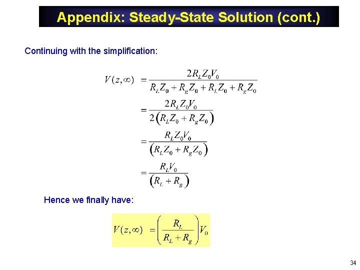 Appendix: Steady-State Solution (cont. ) Continuing with the simplification: Hence we finally have: 34 Appendix: Steady-State Solution (cont. ) Continuing with the simplification: Hence we finally have: 34
