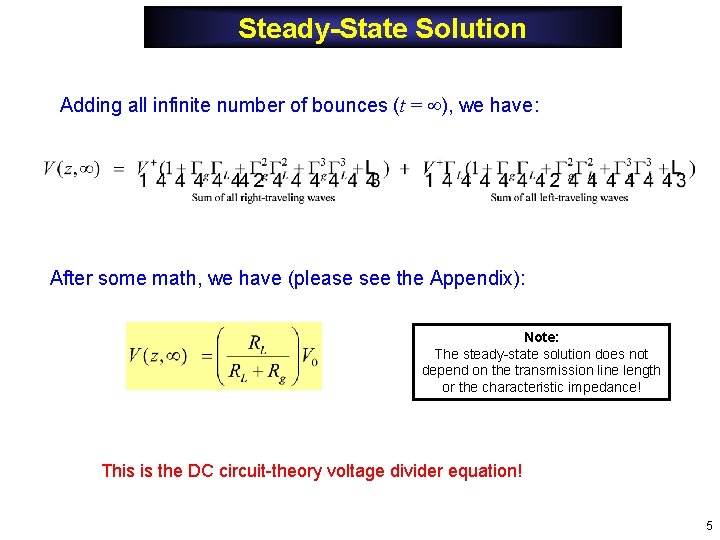 Steady-State Solution Adding all infinite number of bounces (t = ), we have: After Steady-State Solution Adding all infinite number of bounces (t = ), we have: After