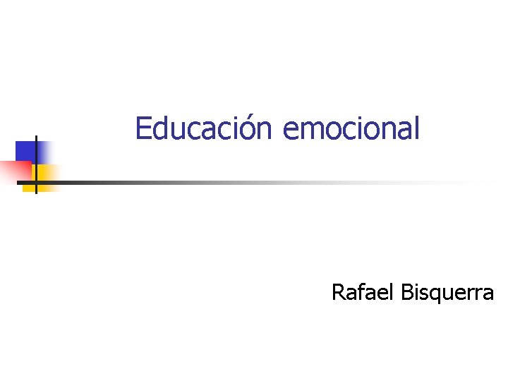Educación emocional Rafael Bisquerra 