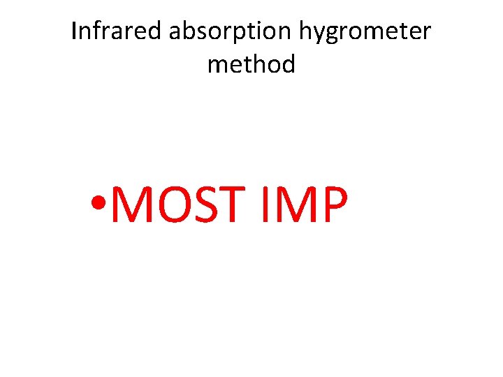 Infrared absorption hygrometer method • MOST IMP 