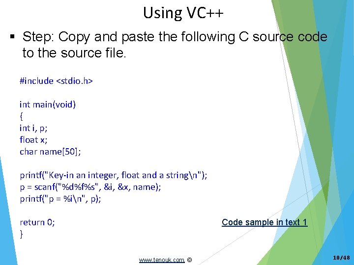 Using VC++ Step: Copy and paste the following C source code to the source