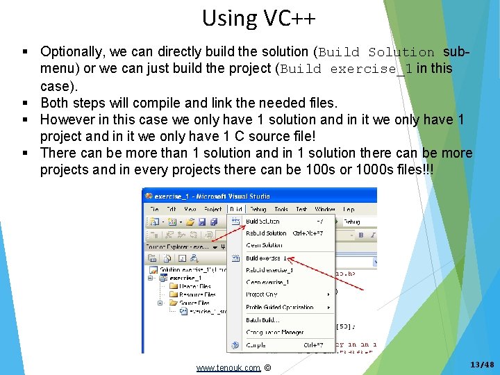 Using VC++ Optionally, we can directly build the solution (Build Solution submenu) or we