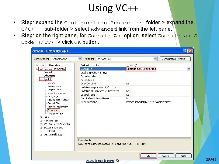 Using VC++ Step: expand the Configuration Properties folder > expand the C/C++ sub-folder >