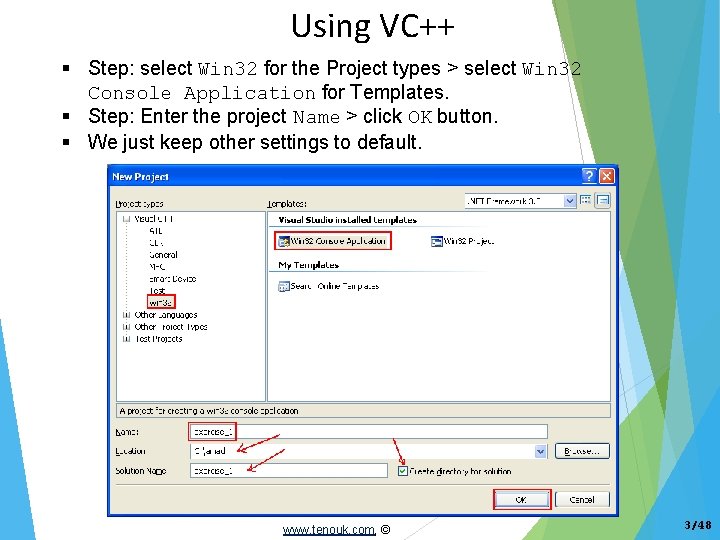 Using VC++ Step: select Win 32 for the Project types > select Win 32