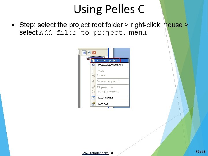 Using Pelles C Step: select the project root folder > right-click mouse > select