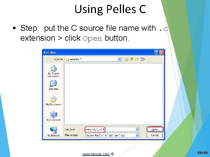 Using Pelles C Step: put the C source file name with. c extension >