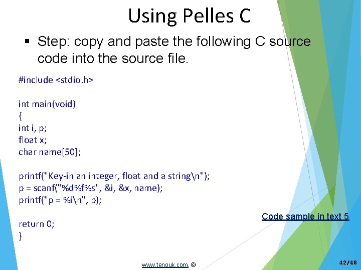 Using Pelles C Step: copy and paste the following C source code into the