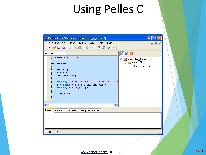 Using Pelles C www. tenouk. com, © 43/48 