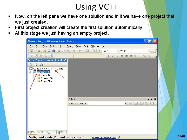 Using VC++ Now, on the left pane we have one solution and in it