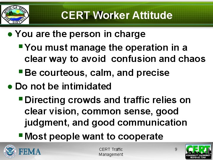 CERT Worker Attitude ● You are the person in charge § You must manage