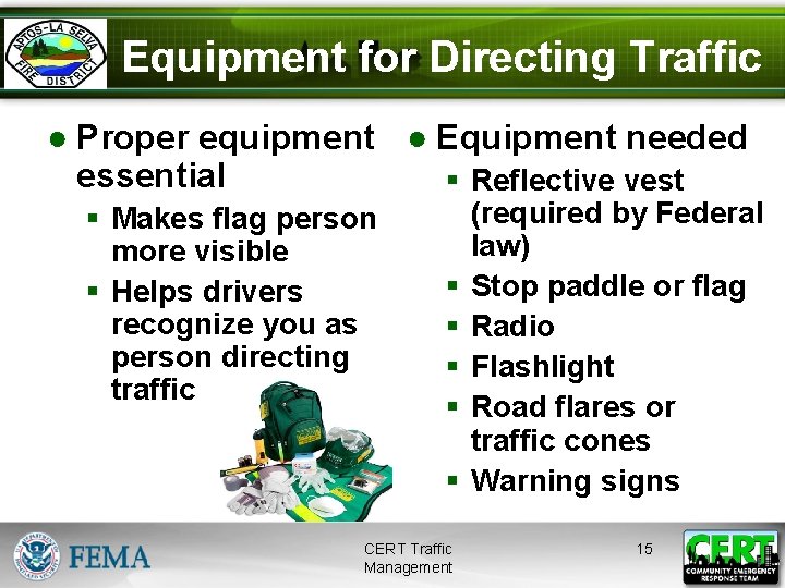 Equipment for Directing Traffic ● Proper equipment ● Equipment needed essential § Reflective vest