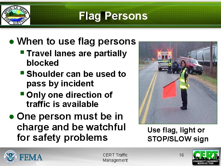Flag Persons ● When to use flag persons § Travel lanes are partially blocked