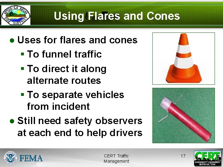 Using Flares and Cones ● Uses for flares and cones § To funnel traffic