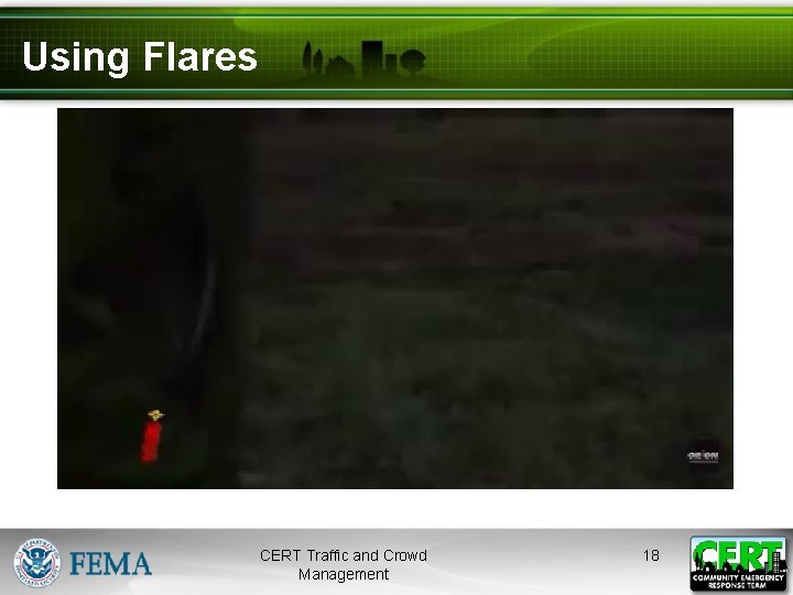Using Flares CERT Traffic and Crowd Management 18 