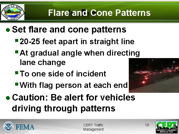 Flare and Cone Patterns ● Set flare and cone patterns § 20 -25 feet