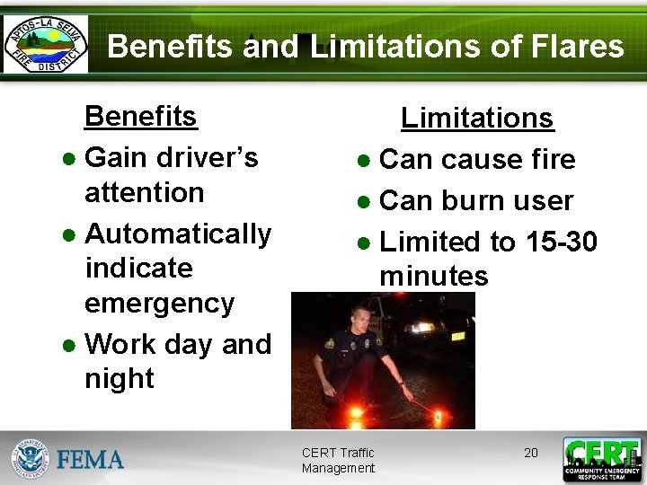Benefits and Limitations of Flares Benefits ● Gain driver’s attention ● Automatically indicate emergency