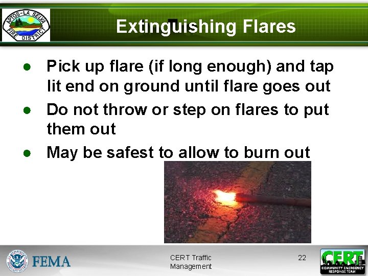 Extinguishing Flares ● Pick up flare (if long enough) and tap lit end on
