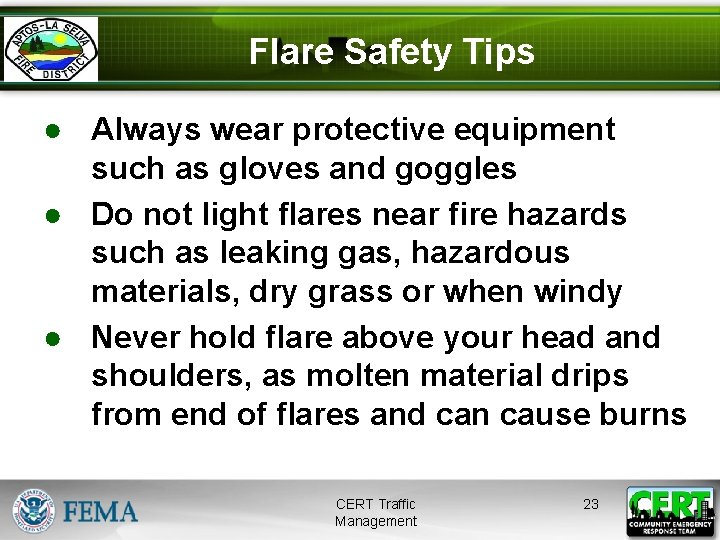 Flare Safety Tips ● Always wear protective equipment such as gloves and goggles ●