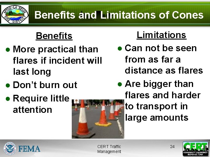 Benefits and Limitations of Cones Benefits ● More practical than flares if incident will