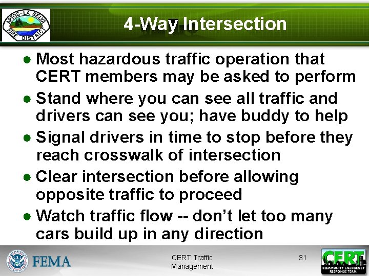 4 -Way Intersection ● Most hazardous traffic operation that CERT members may be asked