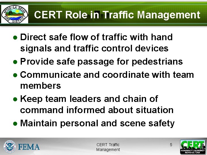 CERT Role in Traffic Management ● Direct safe flow of traffic with hand signals