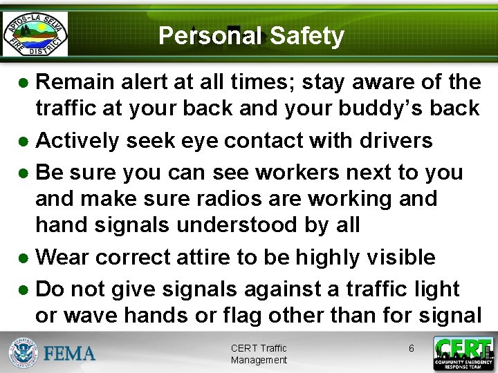 Personal Safety ● Remain alert at all times; stay aware of the traffic at