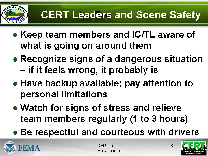 CERT Leaders and Scene Safety ● Keep team members and IC/TL aware of what