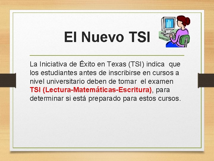 El Nuevo TSI La Iniciativa de Éxito en Texas (TSI) indica que los estudiantes