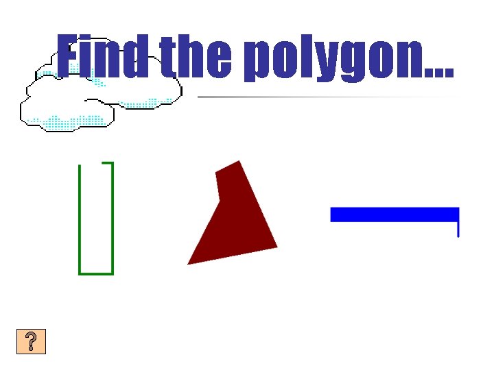 Find the polygon… 