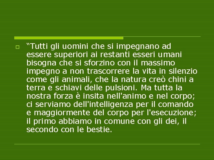 o “Tutti gli uomini che si impegnano ad essere superiori ai restanti esseri umani