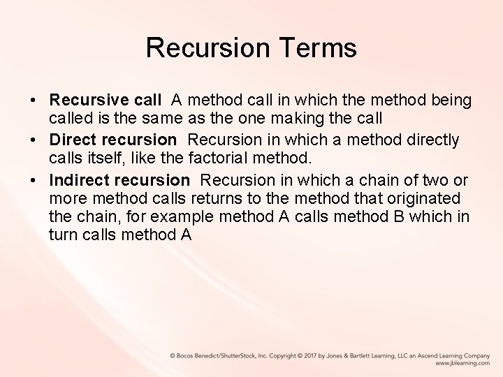 Recursion Terms • Recursive call A method call in which the method being called