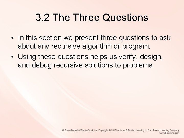 3. 2 The Three Questions • In this section we present three questions to