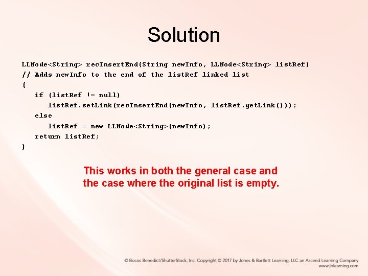 Solution LLNode<String> rec. Insert. End(String new. Info, LLNode<String> list. Ref) // Adds new. Info