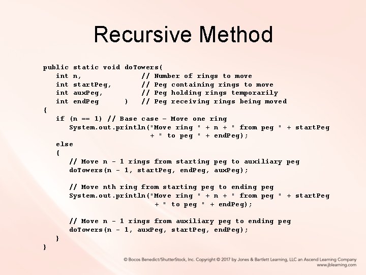 Recursive Method public static void do. Towers( int n, // Number of rings to