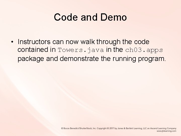 Code and Demo • Instructors can now walk through the code contained in Towers.