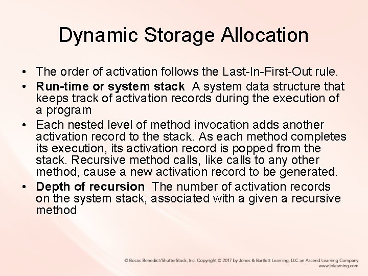 Dynamic Storage Allocation • The order of activation follows the Last-In-First-Out rule. • Run-time